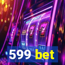 599 bet